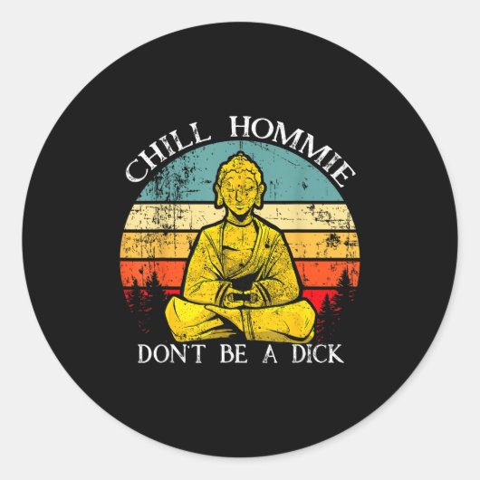 Chill Hommie Don't Be A Sarcasm Buddha Quotes Shir ラウンドシール (正面)