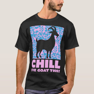 Chill I ve Goat This  Goats Farm Animal Boys Girls Tシャツ