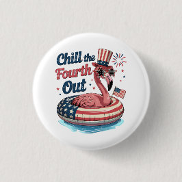 Chill The Fourth Out Funny 4th of July Flamingo 缶バッジ