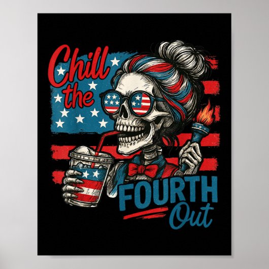 Chill The Fourth Out Skeleton Funny Patriotic 4th ポスター (正面)