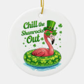 Chill The Shamrocks Out Funny  St Patrick’s Day セラミックオーナメント (正面)