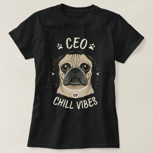 chill vibesのCEOかわいいPug Tシャツ (デザイン正面)