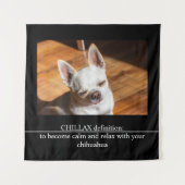 CHILLAX definition calm relax chihuahua photo text タペストリー (正面)