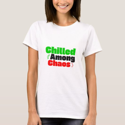 Chilled Among Chaos Tシャツ (正面)
