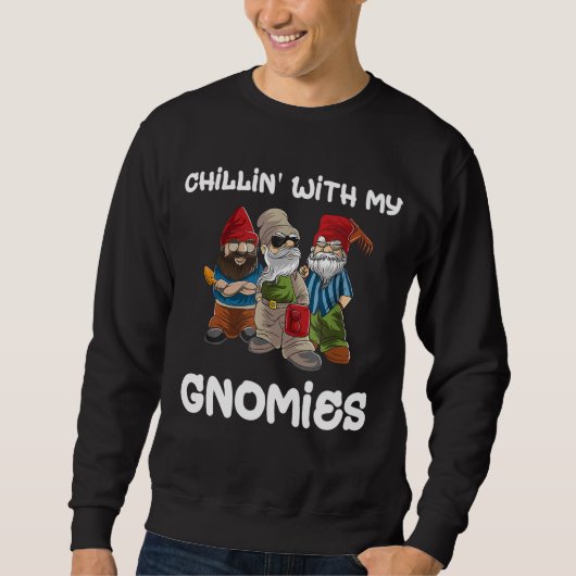 Chillin'と私のGnomiesガーデン格言クリスマスパ スウェットシャツ (正面)