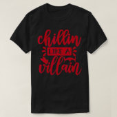 Chillin like a villain  tシャツ (デザイン正面)