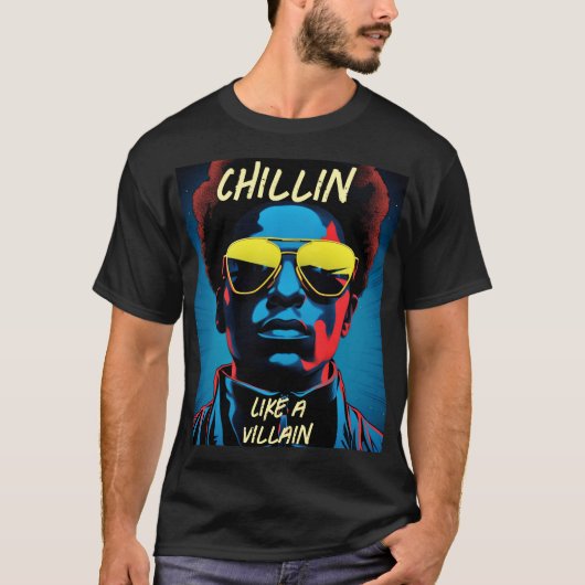 Chillin Like a Villain T-Shirt Tシャツ (正面)