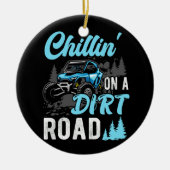 Chillin' On A Dirt Road UtvユーティリティタスクビークルO セラミックオーナメント (正面)