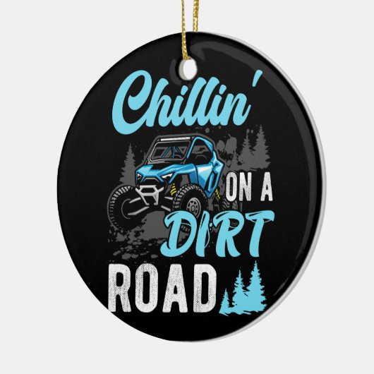 Chillin' On A Dirt Road UtvユーティリティタスクビークルO セラミックオーナメント (左)