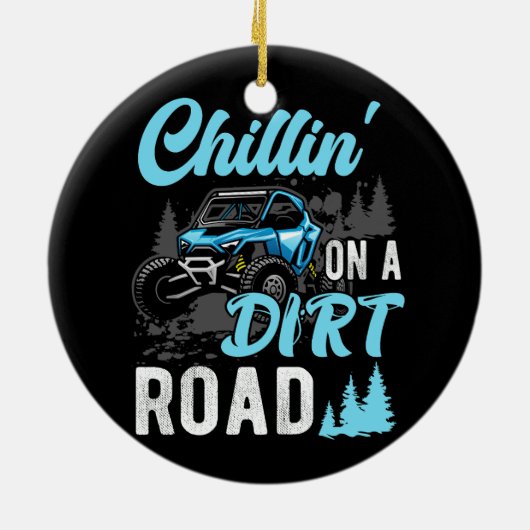 Chillin' On A Dirt Road UtvユーティリティタスクビークルO セラミックオーナメント (裏面)