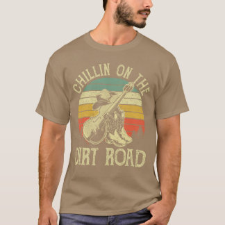 Chillin Onhe Dirt Road Western Life Rodeo Country  Tシャツ
