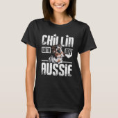 Chillin with my aussie tシャツ (正面)