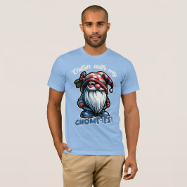 Chillin' with My Gnomies – かわいい格言ホリデーデシ Tシャツ