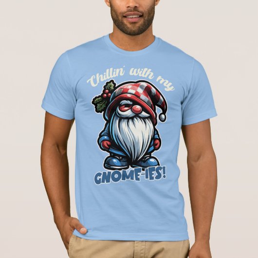 Chillin' with My Gnomies – かわいい格言ホリデーデシ Tシャツ (正面)
