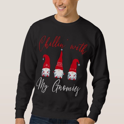 Chillin With My Gnomies – クリスマス格言 スウェットシャツ (正面)