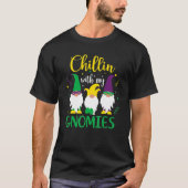 Chillin With My Gnomies Cute Gnome Mardi Gras Carn Tシャツ (正面)