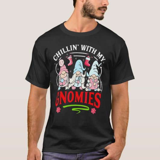 Chillin With My Gnomies Gnome Christmas For Women Tシャツ (正面)