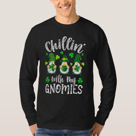 Chillin' With My Gnomies Green Shamrock St. Patric Tシャツ (正面)