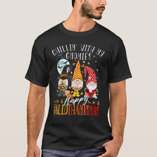 Chillin' With My Gnomies Happy Hallothanksmas Gnom Tシャツ (正面)