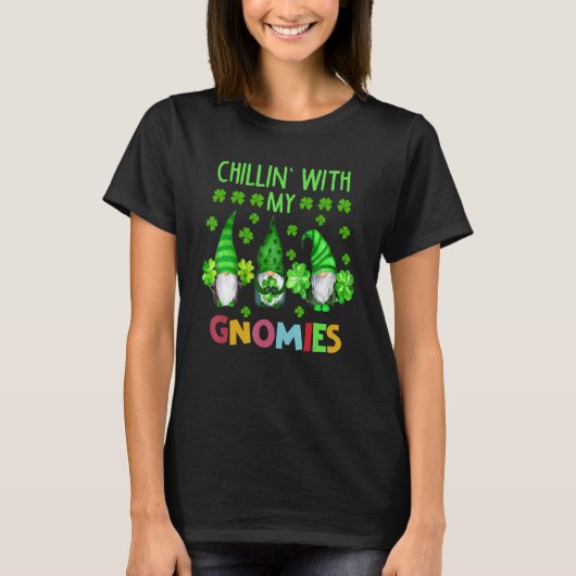 Chillin' With My Gnomies Patrick's Day Tシャツ (正面)
