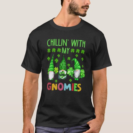 Chillin' With My Gnomies Patrick's Day Tシャツ (正面)