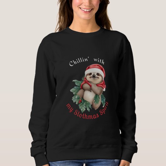 Chillin with my Slothmas Spirit Cute Sloth スウェットシャツ (正面)
