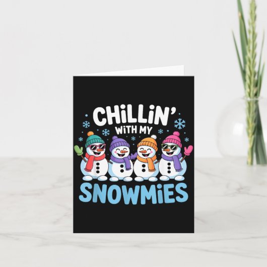 Chillin With My Snowmies Funny Winter Snow Friends カード (正面)