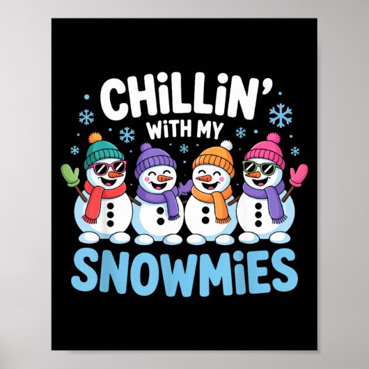 Chillin With My Snowmies Funny Winter Snow Friends ポスター (正面)