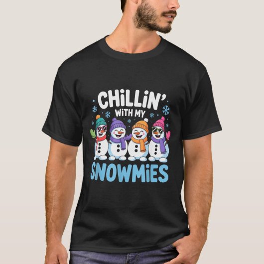 Chillin With My Snowmies Funny Winter Snow Friends Tシャツ (正面)