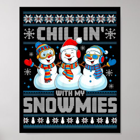 Chillin' With My Snowmies Funny Xmas Snowman Chris ポスター (正面)