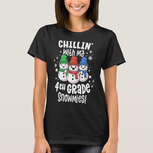 Chillin With My Snowmies Shirt 4年生先生C Tシャツ (正面)