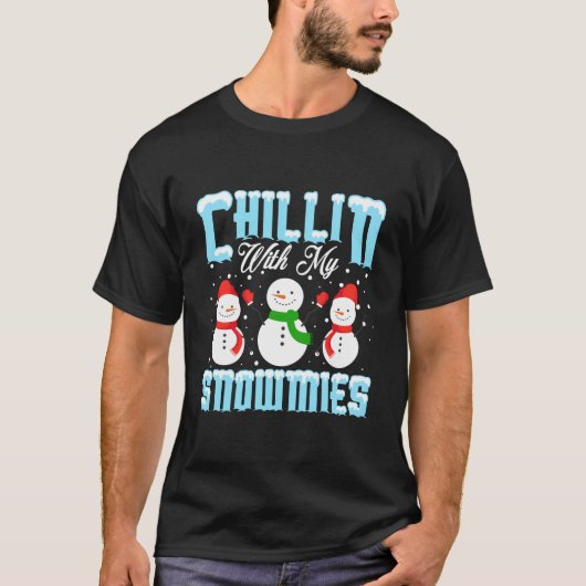 Chillin With My Snowmies Tシャツ (正面)