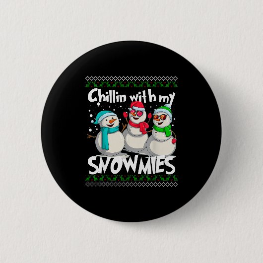 Chillin' With My Snowmies - Ugly Christmas Snowman 缶バッジ (正面)
