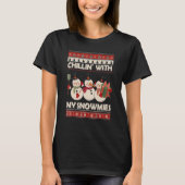 Chillin' With My Snowmies Ugly Christmas Snowman 7 Tシャツ (正面)