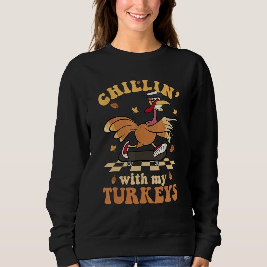 Chillin' With My Turkeys Autumn Thanksgiving Groov スウェットシャツ (正面)