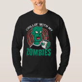 Chillin With My Zombies  Zombie for Halloween Tシャツ (正面)