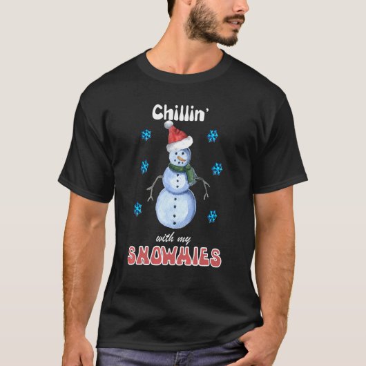 Chilling with my Snowmies Tシャツ (正面)