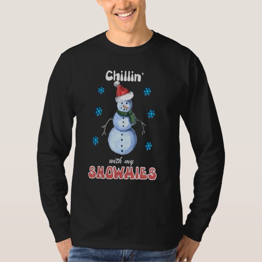 Chilling with my Snowmies Tシャツ (正面)