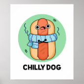 Chilly Dog Funny Chili Hot Dog Pun ポスター (正面)