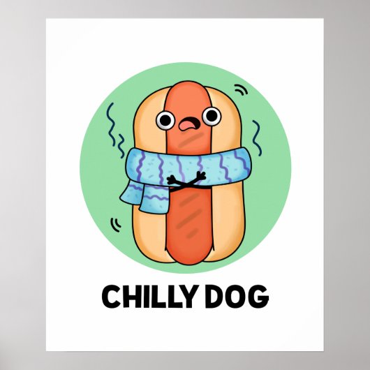 Chilly Dog Funny Chili Hot Dog Pun ポスター (正面)