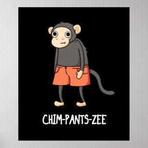 Chim-Pants-ZeeチンパンジーおもしろいモンキープンダークBG ポスター
