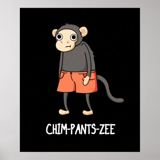 Chim-Pants-ZeeチンパンジーおもしろいモンキープンダークBG ポスター (正面)