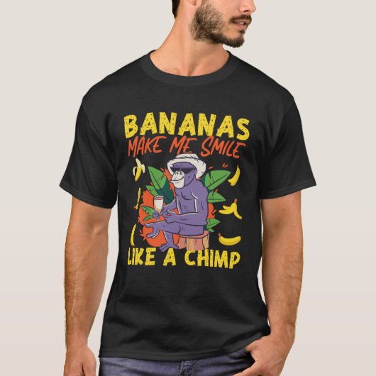 Chimpanzee Bananas Make Me Smile Like A Chimp Tシャツ (正面)