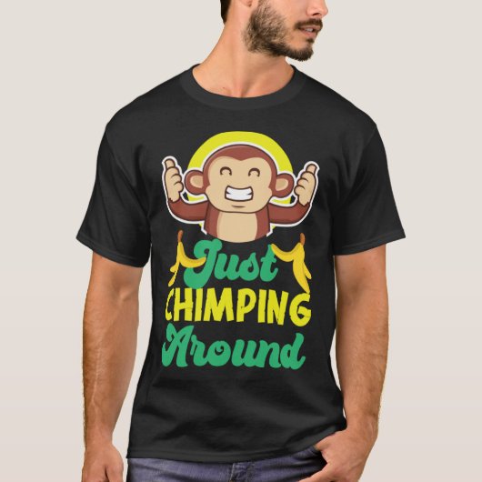 Chimpanzee Just Chimping Around Tシャツ (正面)