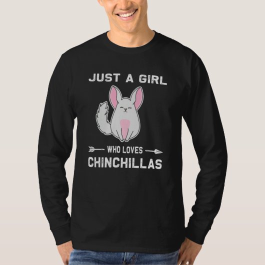 Chinchilla  Just A Girl Who Loves Chinchillas Tシャツ (正面)