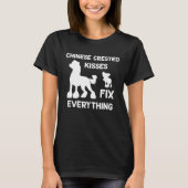 Chinese Crested kisses fix everything Chinese Cres Tシャツ (正面)