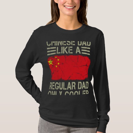 Chinese Dad Like a Regular Dad Only Cooler  Dad Tシャツ (正面)