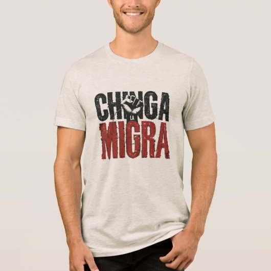 Chinga La Migaアンチ-ICEシャツ – ヴィンテージ耐性 トライブレンドＴシャツ (正面)