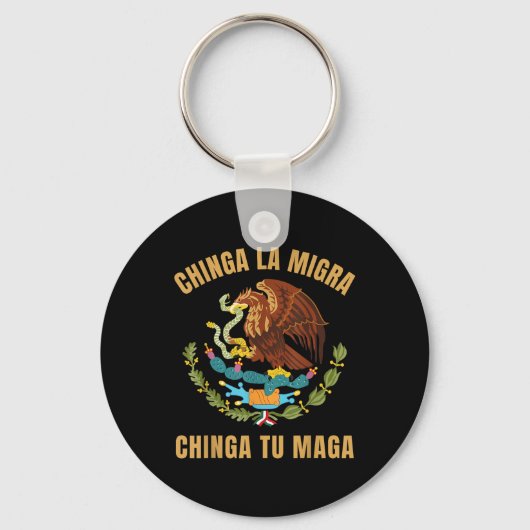 Chinga La Miga Chinga Tuメキシコ移民の権利 キーホルダー (正面)