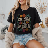 Chinga La Migra Anti-ICE FDT Pro-Immigrant Tシャツ